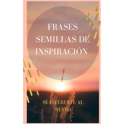 Frases semillas de inspiración: Sé diferente al resto - Paperback
