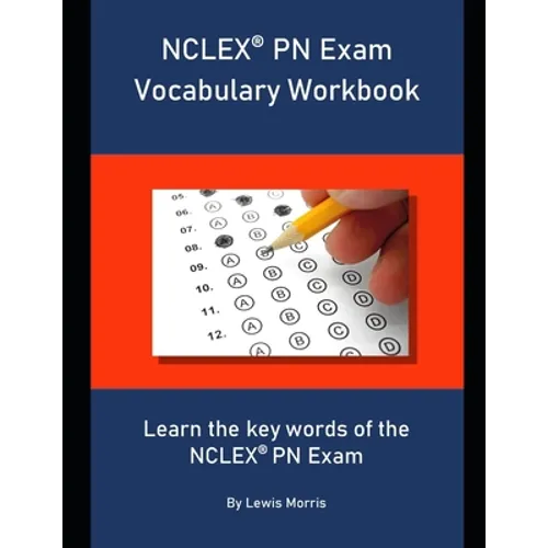 NCLEX PN Exam Vocabulary Workbook: Learn the key words of the NCLEX PN Exam - Paperback