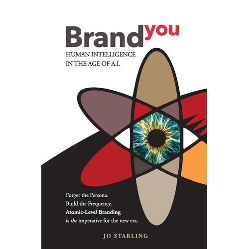 Brand YOU: Human Intelligence In The Age Of A.I. - Paperback