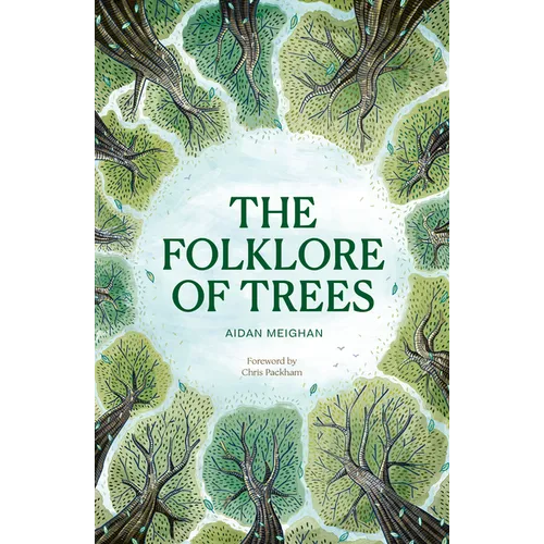 Folklore of Trees: The Fascinating Stories Behind Nature's Guardians - Hardcover