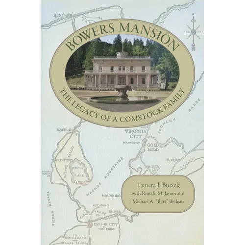 Bowers Mansion: The Legacy of a Comstock Family - Paperback