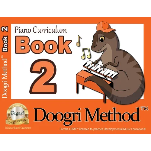 The Doogri Method(TM) Piano Curriculum: Orange Book 2 - Paperback