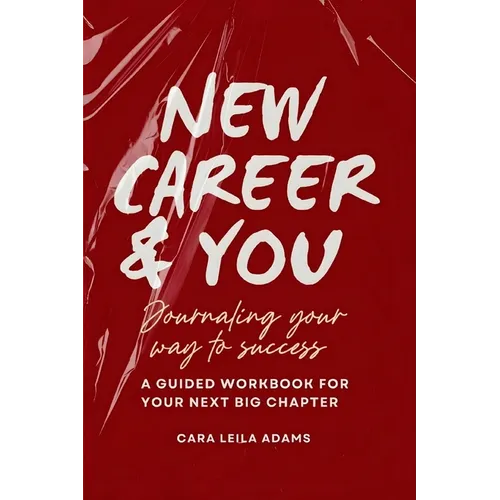 New Career and You: Journaling Your Way to Success - Paperback