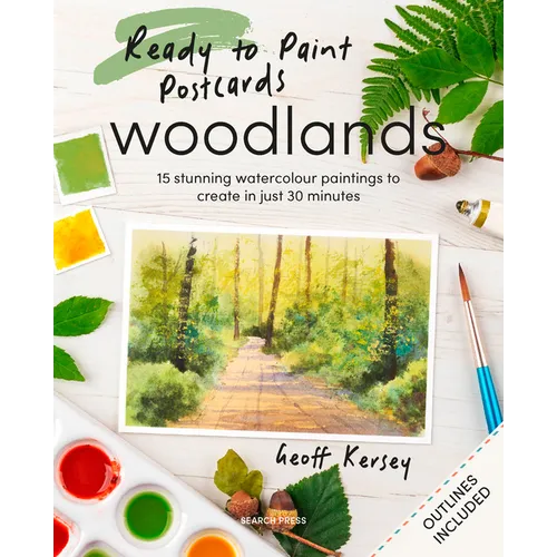 Ready to Paint Postcards: Woodlands: 15 Stunning Watercolour Paintings to Create in Just 30 Minutes