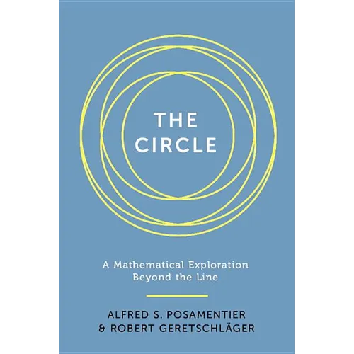 Circle: A Mathematical Exploration Beyond the Line - Hardcover
