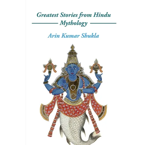 Greatest Stories from Hindu Mythology - Paperback
