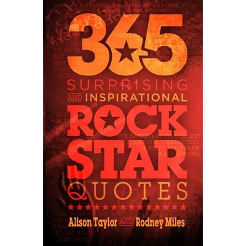 365 Surprising and Inspirational Rock Star Quotes - Paperback