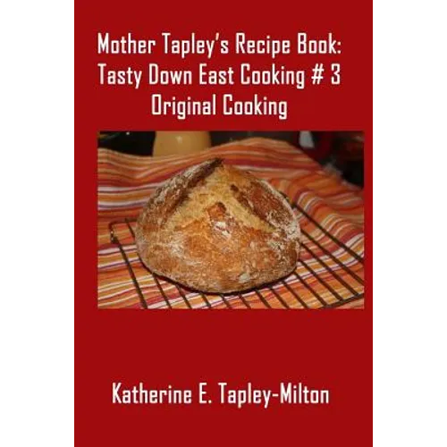 Mother Tapley's Recipe Book: Original Cooking - Paperback