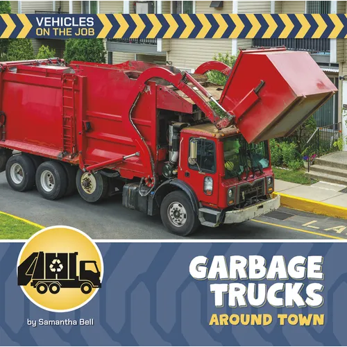 Garbage Trucks Around Town - Library Binding