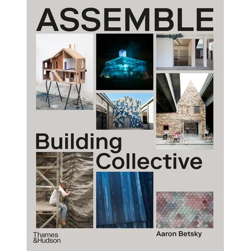 Assemble: Building Collective - Hardcover
