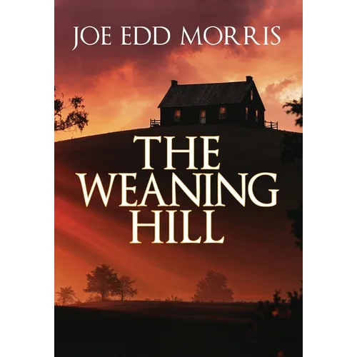 The Weaning Hill - Hardcover