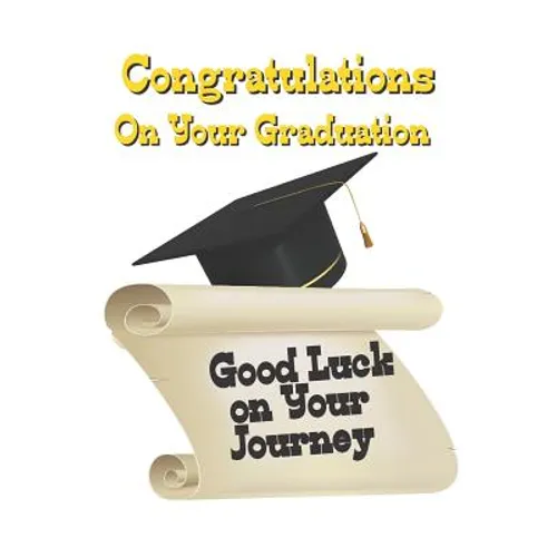 Congratulations on Your Graduation: Good Luck on Your Journey - Paperback