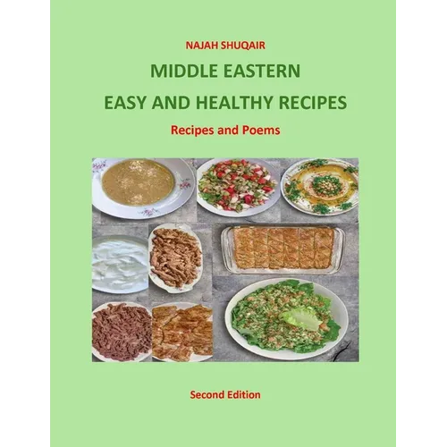Middle Eastern Easy and Healthy Recipes: Recipes and Poems - Paperback