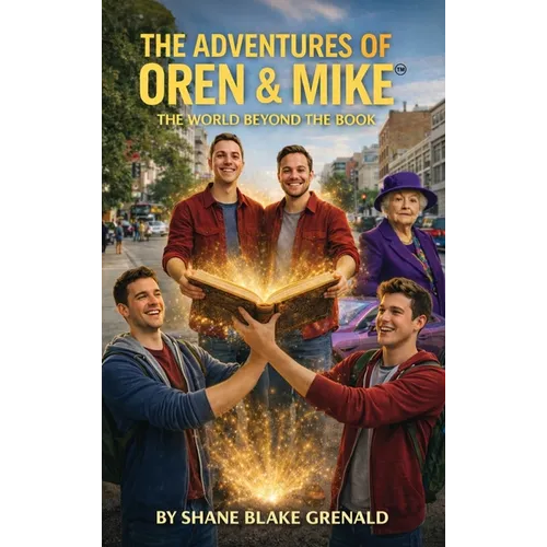 The Adventures Of Oren And Mike: The World Beyond The Book - Hardcover
