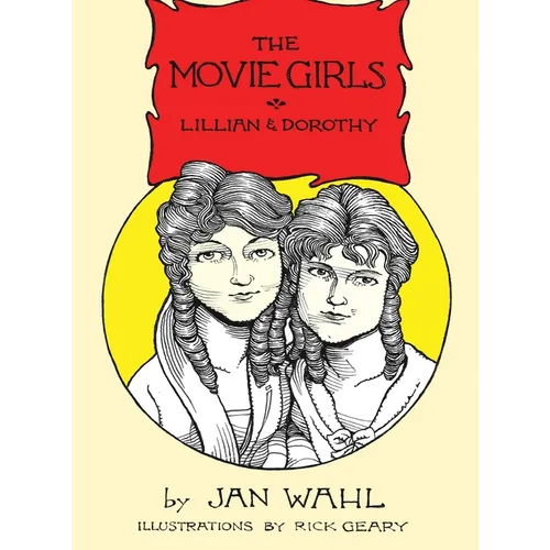 The Movie Girls: Lillian and Dorothy