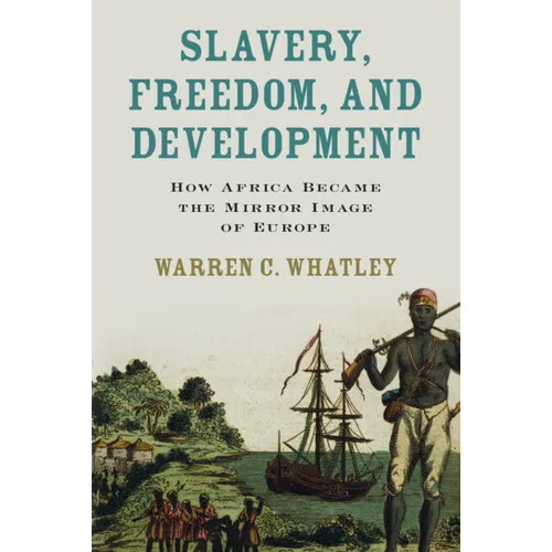 Slavery, Freedom, and Development - Hardcover