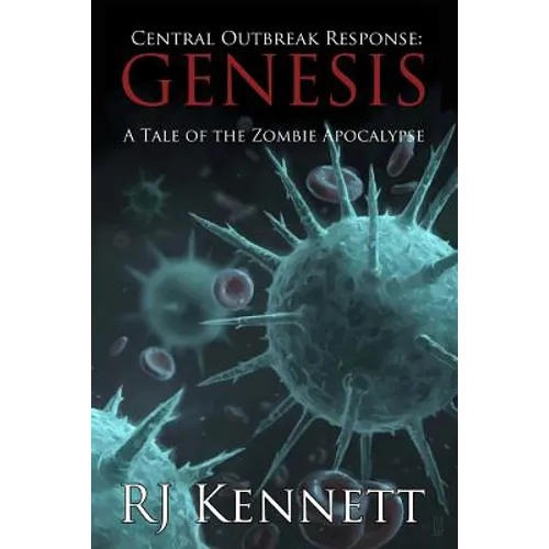 Central Outbreak Response: Genesis: A Tale of the Zombie Apocalypse - Paperback