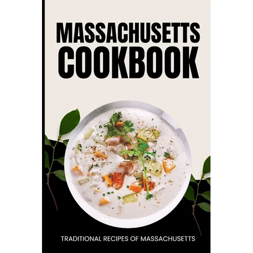 Massachusetts Cookbook: Traditional Recipes of Massachusetts - Paperback