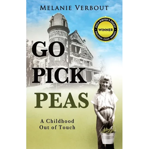 Go Pick Peas: A Childhood Out of Touch - Paperback