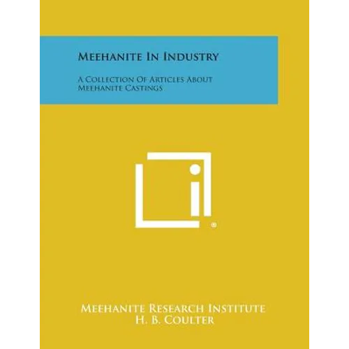Meehanite in Industry: A Collection of Articles about Meehanite Castings - Paperback