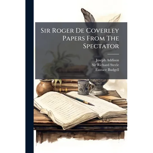 Sir Roger De Coverley Papers From The Spectator - Paperback