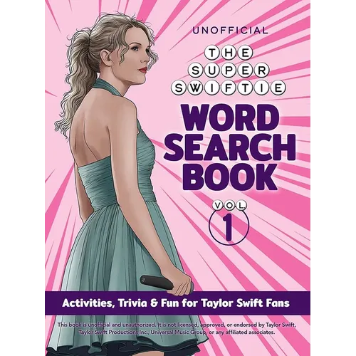 The Unofficial Super Swiftie Word Search Book (Volume 1): Activities, Trivia & Fun for Taylor Swift Fans - Paperback