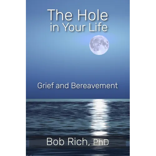 The Hole in Your Life: Grief and Bereavement - Paperback