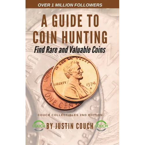 A Guide To Coin Hunting: Find Rare and Valuable Coins - Paperback