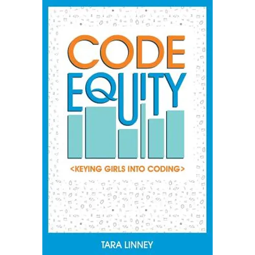 Code Equity: Keying Girls Into Coding - Paperback
