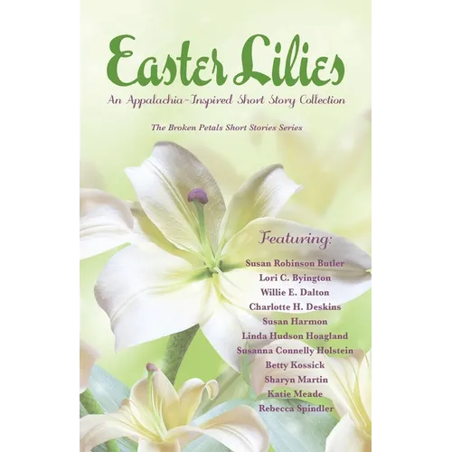 Easter Lilies: An Appalachia-Inspired Short Story Collection - Paperback