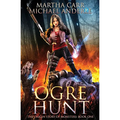 Ogre Hunt: The Origin Story of Monsters Book 1 - Paperback