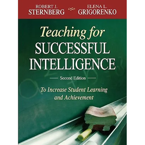Teaching for Successful Intelligence: To Increase Student Learning and Achievement - Paperback