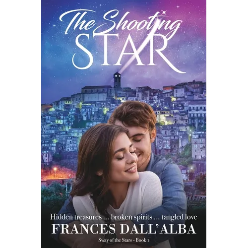 The Shooting Star: Hidden treasures ... broken spirits ... tangled love. A second chance contemporary romance - Paperback