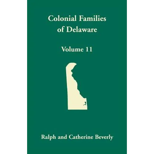 Colonial Families of Delaware, Volume 11 - Paperback
