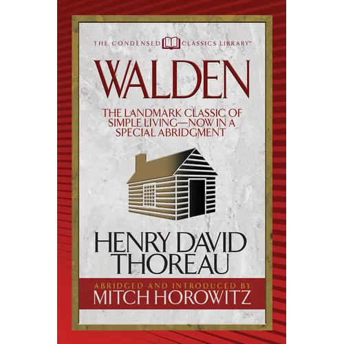 Walden (Condensed Classics): The Landmark Classic of Simple Living--Now in a Special Abridgment - Paperback