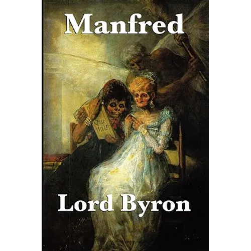 Manfred: A Dramatic Poem of the Byronic Hero - Paperback