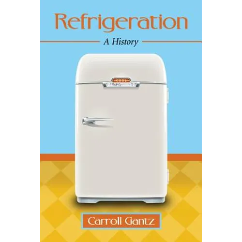 Refrigeration: A History - Paperback