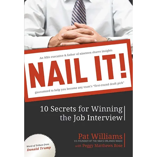 Nail It!: 10 Secrets for Winning the Job Interview - Paperback