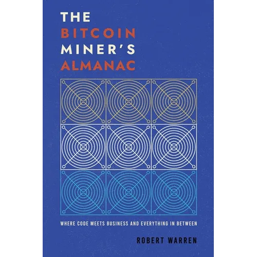 The Bitcoin Miner's Almanac - Paperback