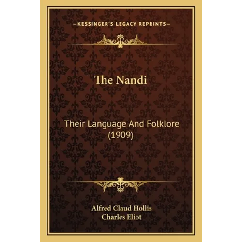 The Nandi: Their Language And Folklore (1909) - Paperback