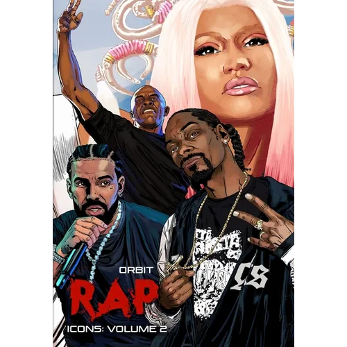 Orbit: RAP Icons: Snoop Dogg, Dr. Dre, Drake, Nicki Minaj - Paperback