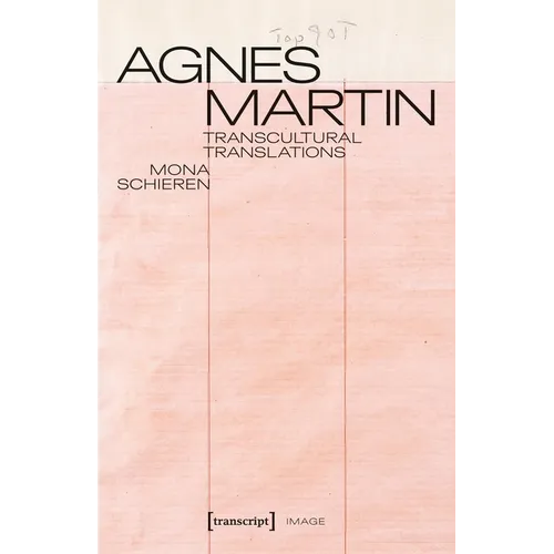 Agnes Martin: Transcultural Translations - Paperback