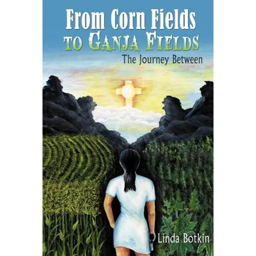 From Corn Fields to Ganja Fields: The Journey Between - Paperback