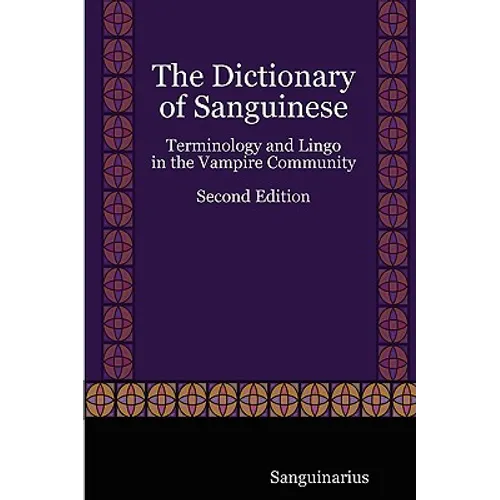 The Dictionary of Sanguinese: Terminology and Lingo in the Vampire Community, Second Edition - Paperback