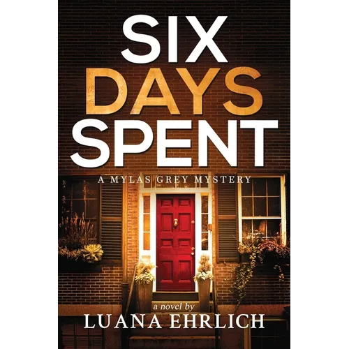 Six Days Spent: A Mylas Grey Mystery - Paperback