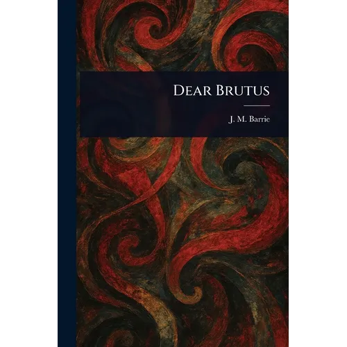 Dear Brutus - Paperback