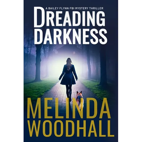 Dreading Darkness: A Bailey Flynn FBI Mystery Thriller Book Five - Paperback