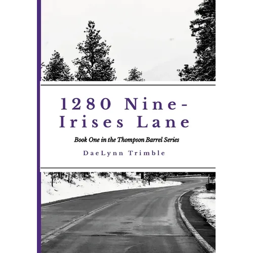 1280 Nine-Irises Lane: Book One of the Thompson Barrel Series - Paperback