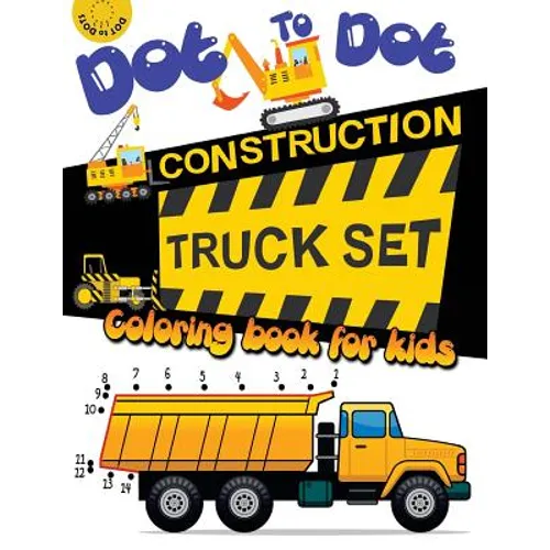 Dot to dot construction TRUCK Set Coloring book for kids: A Fun Dot To Dot Book Filled With Dump Trucks, Garbage Trucks, Digger, Tractors and More - Paperback