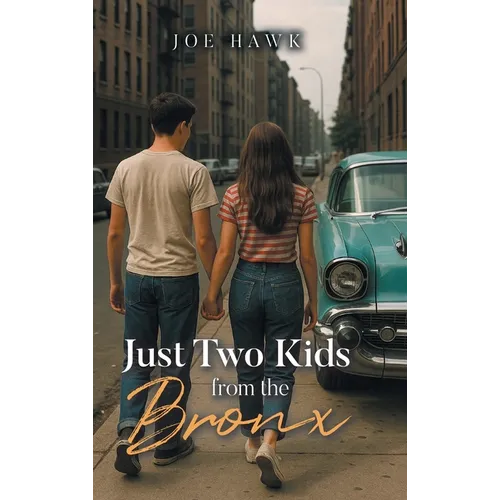 Just Two Kids from the Bronx - Hardcover